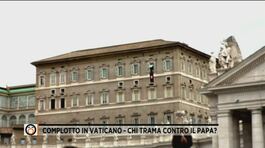 Terremoto in Vaticano dopo le accuse di complotti alle spalle del Papa thumbnail