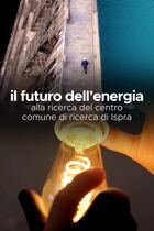 Il futuro dell'energia - Alla ricerca del centro comune di ricerca di Ispra