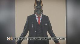 Orchi impuniti, a Prato il "diavolo" che molesta i ragazzini thumbnail