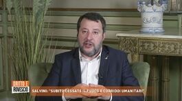 Matteo Salvini: "Subito cessate il fuoco e corridoi umanitari" thumbnail
