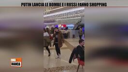 Putin lancia le bombe e i russi fanno shopping thumbnail