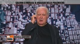 Michele Santoro e il viaggio a Mosca di Salvini thumbnail