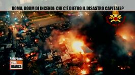 Roma, boom di incendi: chi c'è dietro il disastro capitale? thumbnail
