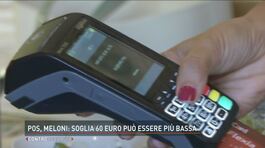 POS, Meloni: soglia 60 euro può essere più bassa thumbnail