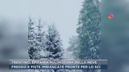 Trentino, Epifania all'insegna della neve thumbnail