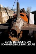 Come demolire un sommergibile nucleare Come demolire un sommergibile nucleare