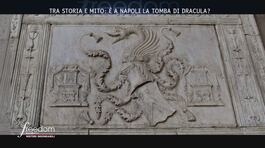 Tra storia e mito: è a Napoli la tomba di Dracula? thumbnail