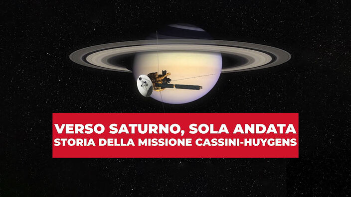 Verso Saturno, sola andata: storia della missione Cassini-Huygens