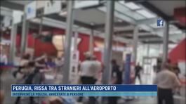 Perugia, rissa tra stranieri all'aeroporto thumbnail