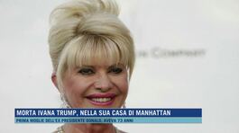 Morta Ivana Trump, nella sua casa di Manhattan thumbnail