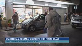 Sparatoria a Pescara, un morto e un ferito grave thumbnail