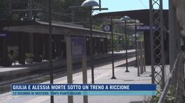 Giulia e Alessia morte sotto un treno a Riccione thumbnail