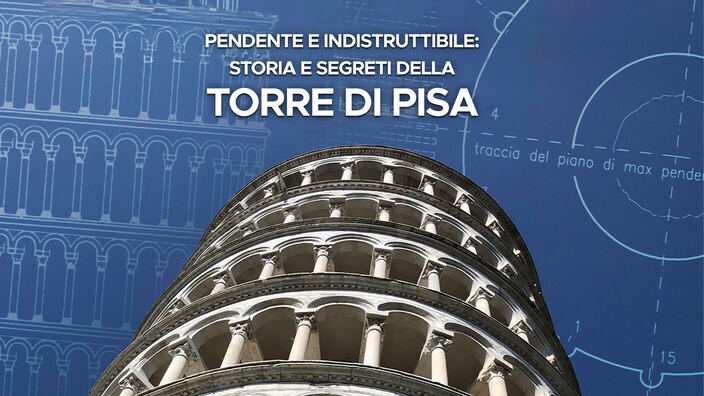 Pendente e indistruttibile: storia e segreti della torre di Pisa