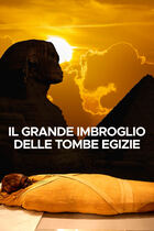 Il grande imbroglio delle tombe egizie Il grande imbroglio delle tombe egizie