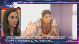 Gf Vip, Carolina racconta la battaglia contro il tumore thumbnail