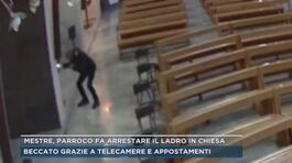 Mestre, parroco fa arrestare il ladro in Chiesa thumbnail