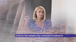 Paris Hilton è mamma con la maternità surrogata thumbnail