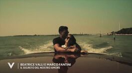 Beatrice Valli e Marco Fantini: "Il segreto del nostro amore" thumbnail