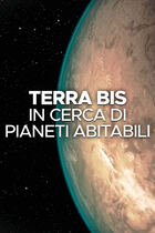 Terra bis - In cerca di pianeti abitabili