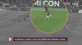 Milan-Inter, la moviola: Tonali antisportivo thumbnail