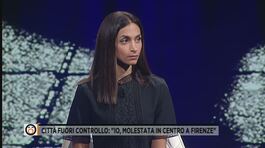 Città fuori controllo: "Io, molestata in centro a Firenze" thumbnail