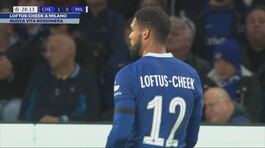 Loftus-Cheek a Milano thumbnail