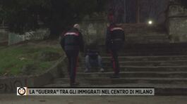 La "guerra" tra gli immigrati nel centro di Milano thumbnail