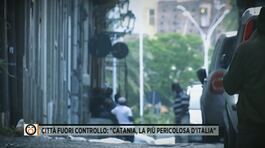 Città fuori controllo: "Catania, la più pericolosa d'Italia" thumbnail