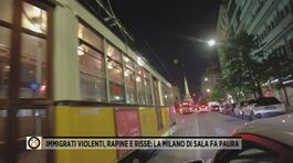 Immigrati violenti, rapine e risse: la Milano di Sala fa paura thumbnail