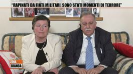 Gianbattista e Marghertia: "Rapinati da finti militari, sono stati momenti di terrore" thumbnail