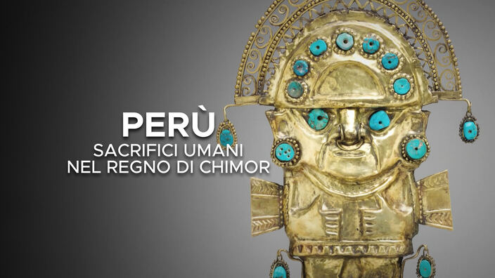 Perù -  Sacrifici umani nel regno di Chimor