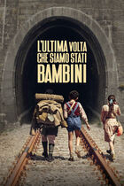Trailer - L'ultima volta che siamo stati bambini
