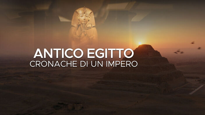 Antico Egitto: Cronache di un impero