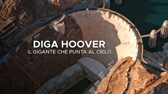 Diga hoover - Il gigante che punta al cielo