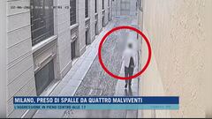 Milano, preso di spalle da quattro malviventi