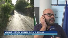 Migranti in tenda a Pelago, parla il sindaco thumbnail