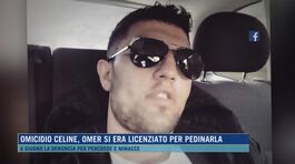 Omicidio Celine, Omer si era licenziato per pedinarla thumbnail