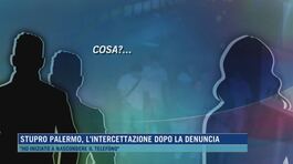 Stupro Palermo, l'intercettazione dopo la denuncia thumbnail