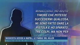 Musicista ucciso a Napoli, le parole del killer thumbnail
