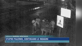 Stupro di Palermo, continuano le indagini thumbnail