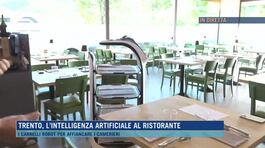 Trento, l'intelligenza artificiale al ristorante thumbnail