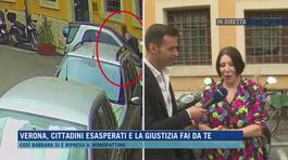 Verona, cittadini esasperati e la giustizia fai da te thumbnail
