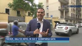 Firenze, dall'ex Hotel in cui è scomparsa Kata thumbnail