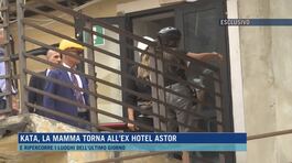 Kata, la mamma torna all'ex hotel Astor thumbnail