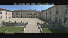 Con Leonardo nella piccola Versailles di Milano