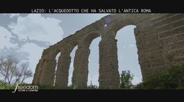 Lazio: l'acquedotto che ha salvato l'antica Roma thumbnail