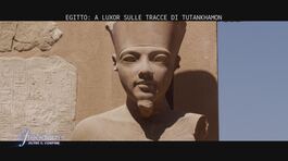 Egitto: a Luxor sulle tracce di Tutankhamon thumbnail