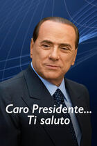 "Caro Presidente Silvio Berlusconi..."