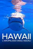 Hawaii - L'arcipelago degli squali Hawaii - L'arcipelago degli squali