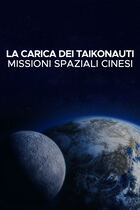 La carica dei Taikonauti - Missioni spaziali cinesi La carica dei Taikonauti - Missioni spaziali cinesi